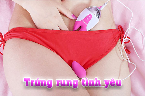 Trứng rung tình yêu là công cụ thỏa tỏa nhu cầu sinh lý của phái nữ